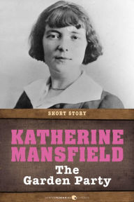 The Garden Party: Short Story Katherine Mansfield Author