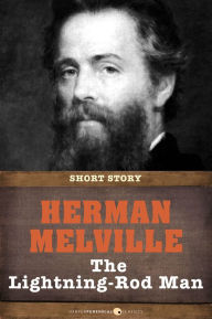 The Lightning-Rod Man: Short Story Herman Melville Author