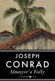 Almayer's Folly: A Novel Joseph Conrad Author
