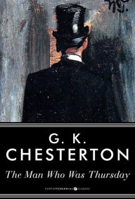 The Man Who Was Thursday: A Nightmare G. K. Chesterton Author