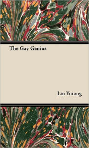 The Gay Genius Lin Yutang Author