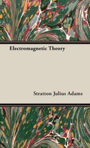 Electromagnetic Theory Stratton Julius Adams Author