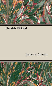 Heralds Of God James S. Stewart Author