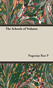 The Schools of Vedanta P Nagaraja Rao Author