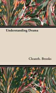 Understanding Drama Cleanth Brooks Author
