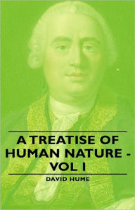 A Treatise of Human Nature - Vol I David Hume Author