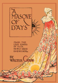 A Masque of Days - From the Last Essays of Elia - Newly Dressed and Decorated by Walter Crane Walter Crane Illustrator