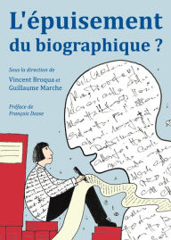 L'Epuisement Du Biographique? Vincent Broqua Editor