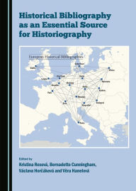 Historical Bibliography as an Essential Source for Historiography - Bernadette Cunningham