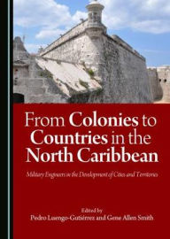 From Colonies to Countries in the North Caribbean