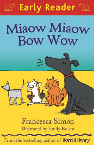 Miaow Miaow Bow Wow Francesca Simon Author