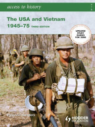 Access to History: The USA and Vietnam 1945-75 [Third Edition] - Vivienne Sanders