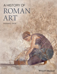 A History of Roman Art Steven L. Tuck Author