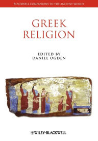 A Companion to Greek Religion Daniel Ogden Editor