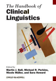 The Handbook of Clinical Linguistics Martin J. Ball Editor