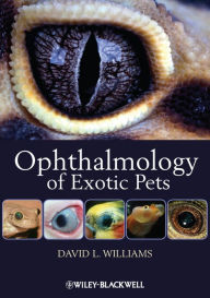 Ophthalmology of Exotic Pets David L. Williams Author