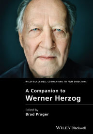 A Companion to Werner Herzog Brad Prager Editor
