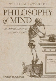 Philosophy of Mind: A Comprehensive Introduction William Jaworski Author