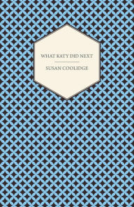 What Katy Did Next Susan Coolidge Author