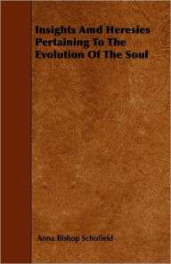 Insights AMD Heresies Pertaining to the Evolution of the Soul