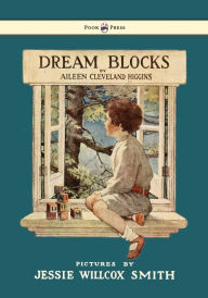 Dream Blocks - Illustrated by Jessie Willcox Smith Aileen Cleveland Higgins Author