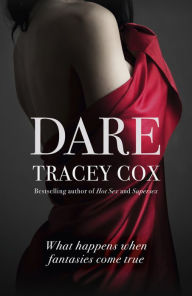 Dare: What happens when fantasies come true Tracey Cox Author