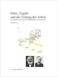 Marx, Engels Und Die Teilung Der Arbeit - Ein Einf Hrendes Lesebuch In Gesellschaftstheorie Und Geschichte - Lars Hennings