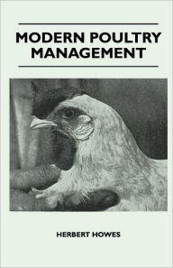 Modern Poultry Management Herbert Howes Author