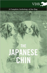 The Japanese Chin - A Complete Anthology of the Dog Various Author