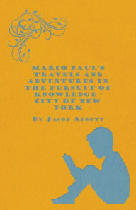 Marco Paul's Travels and Adventures in the Pursuit of Knowledge - On the Erie Canal -  Jacob Abbott, Paperback