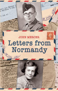 Letters from Normandy John Mercer Author