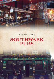 Southwark Pubs Johnny Homer Author