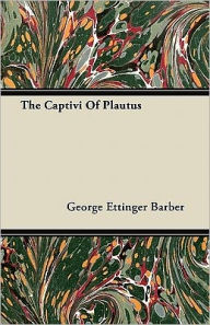 The Captivi Of Plautus George Ettinger Barber Author
