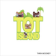 Tot Island - Tara Mooney