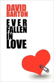 Ever Fallen in Love David Barton Author