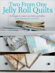 Two From One Jelly Roll Quilts - Pam Lintott