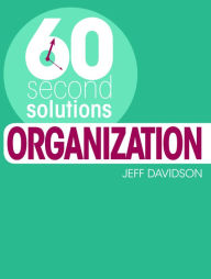 60 Second Solutions: Organisation - Jeff Davidson