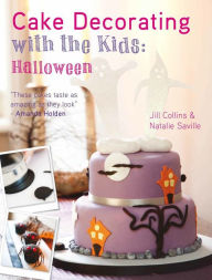 Cake Decorating with the Kids - Halloween: A fun & spooky cake decorating project - Natalie Saville