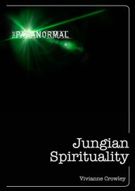 Jungian Spirituality: The only introduction you'll ever need Vivianne Crowley Author