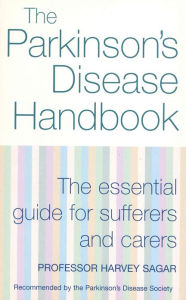 The New Parkinson's Disease Handbook: The essential guide for sufferers and carers Harvey Sagar Author