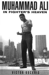 Muhammad Ali In Fighter's Heaven Victor Bockris Author