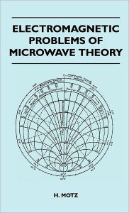 Electromagnetic Problems Of Microwave Theory - H. Motz