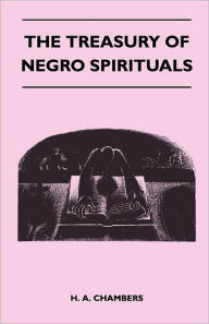 The Treasury Of Negro Spirituals H. A. Chambers Author
