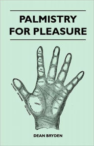 Palmistry For Pleasure - Dean Bryden
