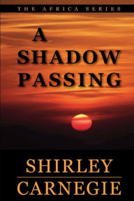 A Shadow Passing Shirley Carnegie Author