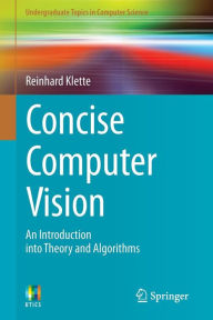 Concise Computer Vision: An Introduction into Theory and Algorithms Reinhard Klette Author