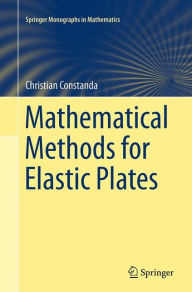 Mathematical Methods for Elastic Plates Christian Constanda Author