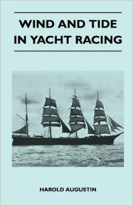 Wind and Tide in Yacht Racing Harold Augustin Author