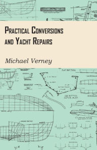Practical Conversions and Yacht Repairs Michael Verney Author