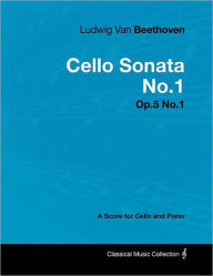 Ludwig Van Beethoven - Cello Sonata No.1 - Op.5 No.1 - A Score for Cello and Piano